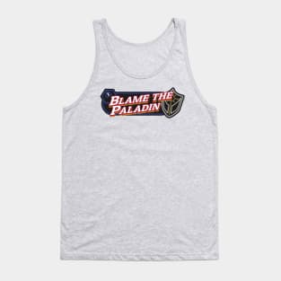 Blame the Paladin Tank Top